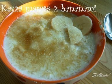 Kaszka manna z bananami Kaszka manna z bananami