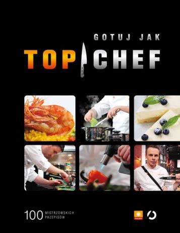 Książka "Gotuj jak Top Chef"