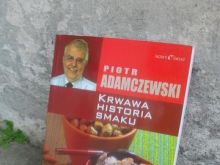 Krwawa historia smaku Piotr Adamczewski