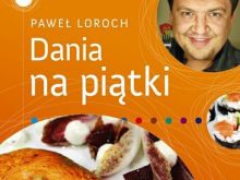 Paweł Loroch „Dania na piątki”